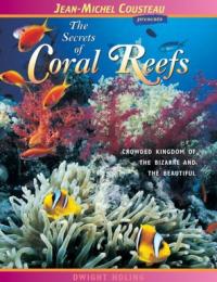 Jean-Michel Cousteau presents: The Secrets of Coral Reefs